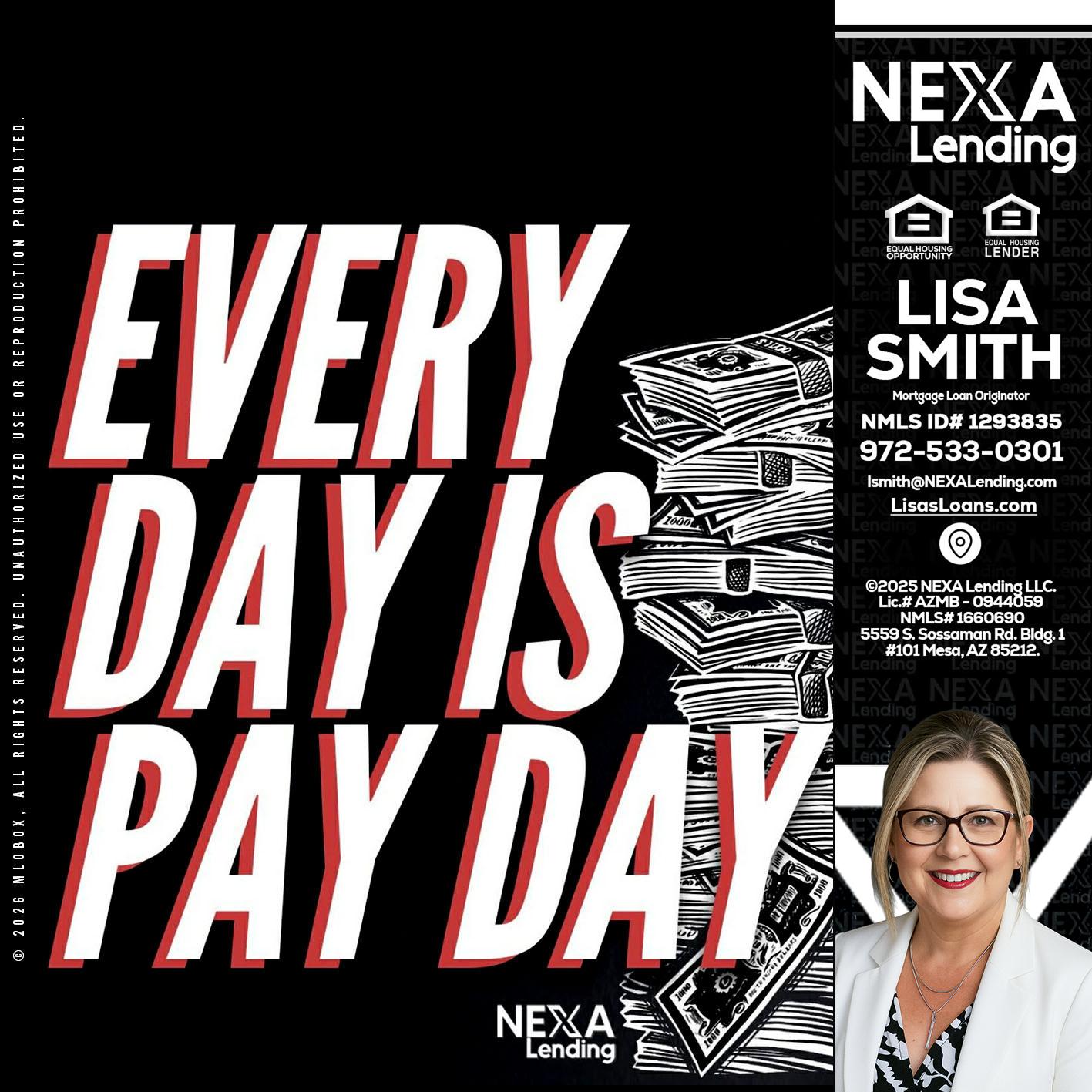 EVERY DAY IS PAY DAY - Lisa Smith -Mortgage Loan Originator
