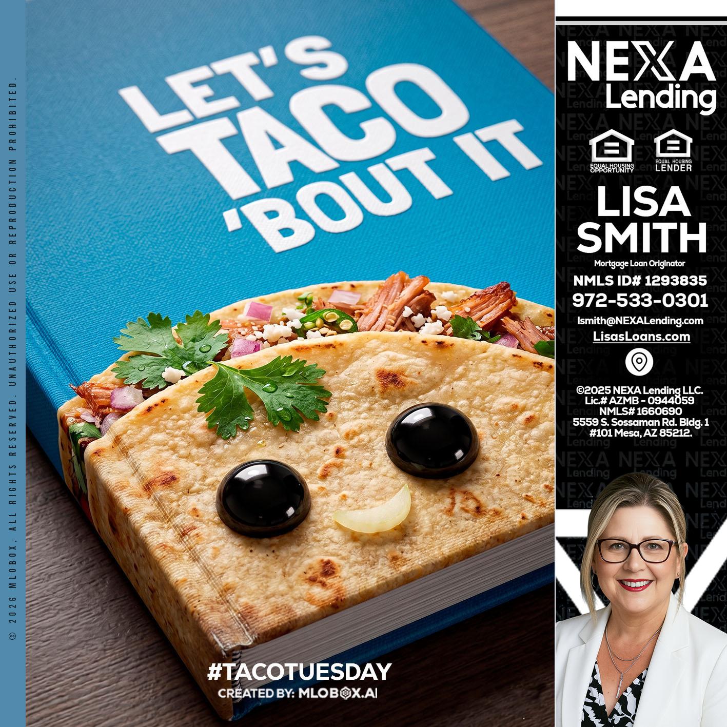 LETS TACO ABOUT IT - Lisa Smith -Mortgage Loan Originator